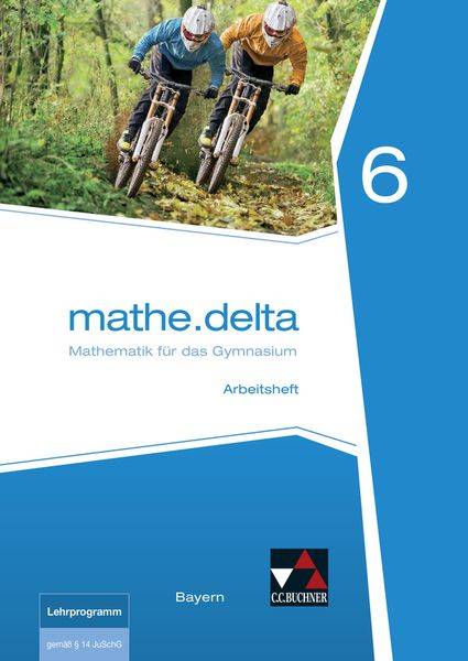 Mathe.delta 6 Arbeitsheft Bayern
