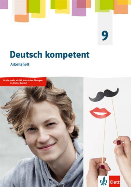 Deutsch kompetent 9. Arbeitsheft Klasse 9. G9-Ausgabe