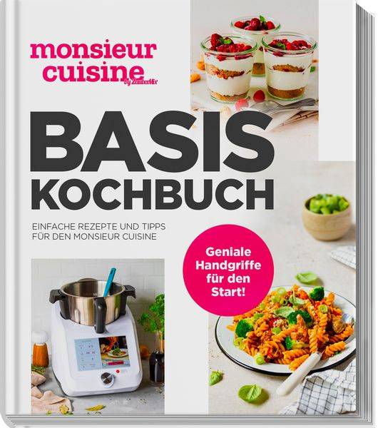 Monsieur cuisine by ZauberMix – Basis-Kochbuch