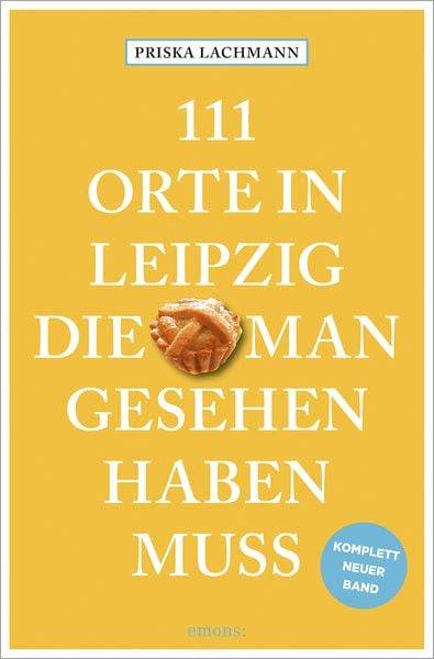 111 Orte in Leipzig, die man gesehen haben muss, komplett neuer Band.