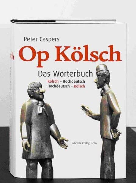 Op Kölsch. Das Wörterbuch