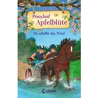 Ponyhof Apfelblüte (Band 19) - Du schaffst das, Prinz! Ponyhof Apfelblüte (Band 19) - Du schaffst das, Prinz!