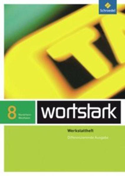 Wortstark 8 Werkstattheft Differenzierende Ausgabe. Nordrhein-Westfalen