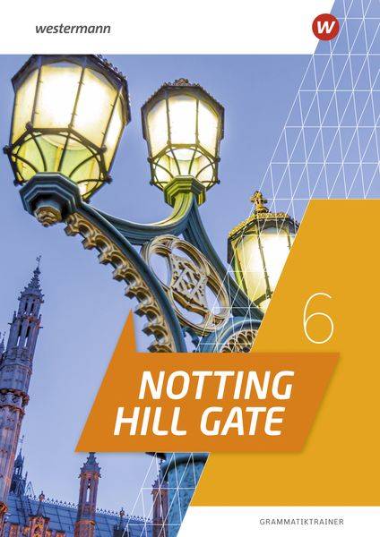 Notting Hill Gate 6. Grammatiktrainer Ausgabe 2022