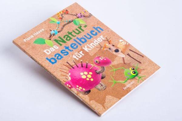 Das Naturbastelbuch für Kinder. 41 Projekte zum Basteln mit allem, was Wald, Wiese und Strand hergeben