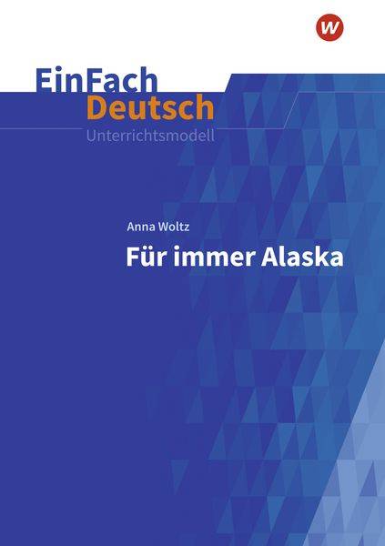 Für immer Alaska. EinFach Deutsch Unterrichtsmodelle