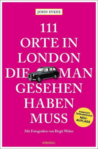 111 Orte in London, die man gesehen haben muss