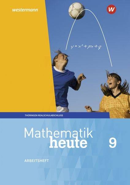 Mathematik heute 9. Arbeitsheft mit Lösungen. Realschulbildungsgang. Für Thüringen