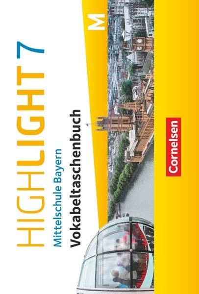 Highlight - Mittelschule Bayern 7. Jahrgangsstufe - Vokabeltaschenbuch