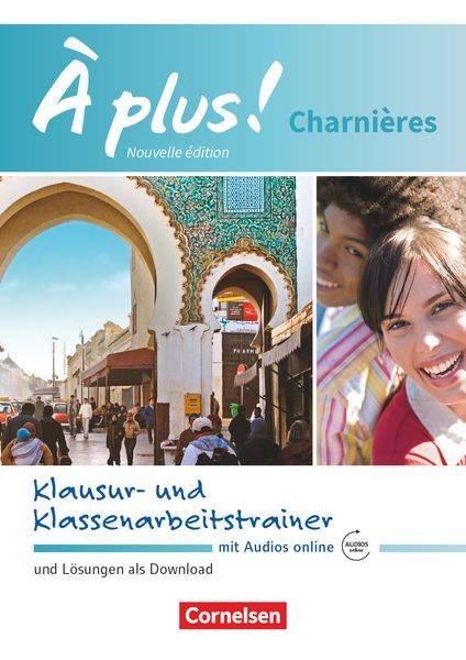 À plus! Charnières - Klausur- und Klassenarbeitstrainer mit Audios online