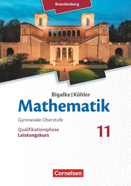 Bigalke/Köhler: Mathematik - 11. Schuljahr - Brandenburg - Leistungskurs