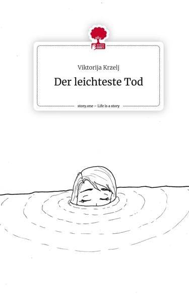 Der leichteste Tod. Life is a Story - story.one