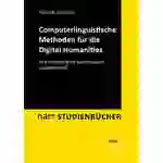 Computerlinguistische Methoden für die Digital Humanities Computerlinguistische Methoden für die Digital Humanities