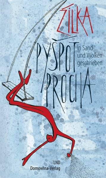 Pyšpot procha/ In Sand und Wolken geschrieben