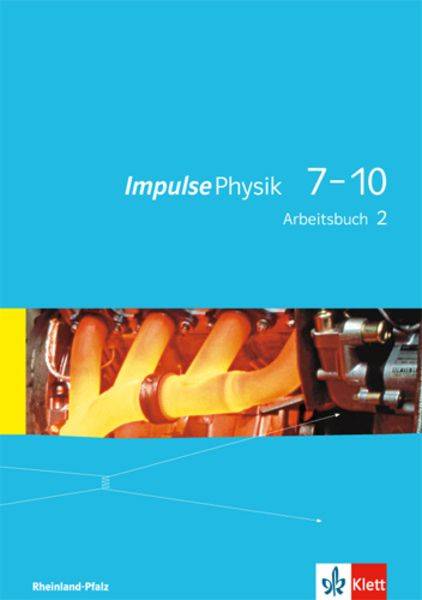 Impulse Physik 7-10. Arbeitsbuch 2. Lernjahr (Klasse 8 oder 9). Ausgabe für Rheinland-Pfalz