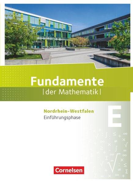Fundamente der Mathematik. Einführungsphase. Schülerbuch. Nordrhein-Westfalen