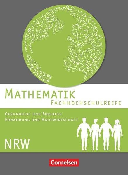 Mathematik - Fachhochschulreife - Gesundheit und Soziales, Ernährung und Hauswirtschaft - Nordrhein-Westfalen. Schülerbuch