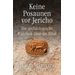 Keine Posaunen vor Jericho Keine Posaunen vor Jericho