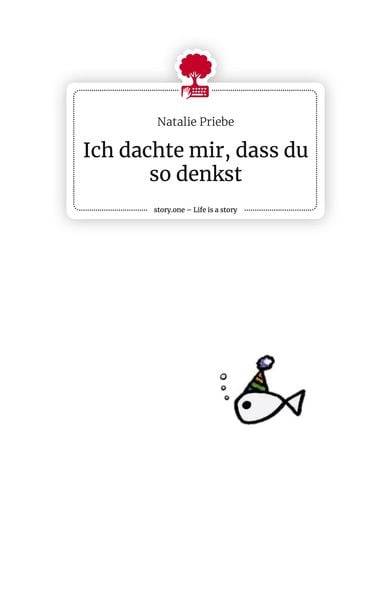 Ich dachte mir, dass du so denkst. Life is a Story - story.one