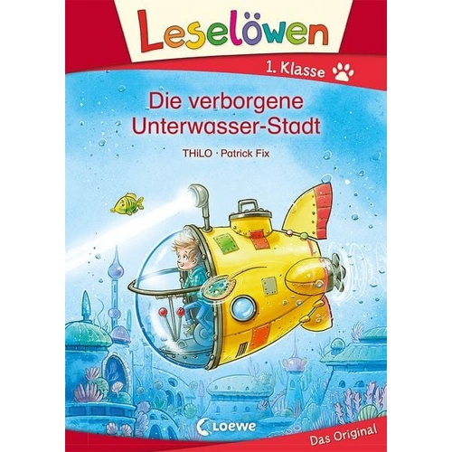 Leselöwen 1. Klasse - Die verborgene Unterwasser-Stadt Leselöwen 1. Klasse - Die verborgene Unterwasser-Stadt