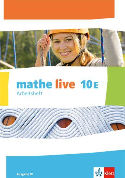 Mathe live 10E. Ausgabe W. Arbeitsheft mit Lösungsheft Klasse 10