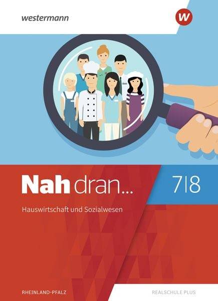 Nah dran 7 / 8. Schulbuch. Hauswirtschaft und Sozialwesen. Rheinland-Pfalz