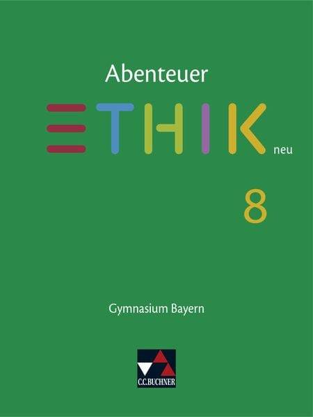 Abenteuer Ethik 8 Schülerband Neu Gymnasium Bayern