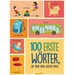 100 erste Wörter, die mein Kind wissen muss 100 erste Wörter, die mein Kind wissen muss