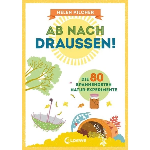 Ab nach draußen! Ab nach draußen!