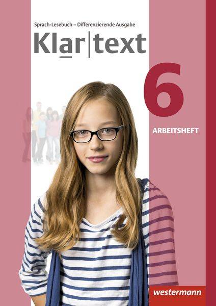Klartext 6. Arbeitsheft. Differenzierende allgemeine Ausgabe