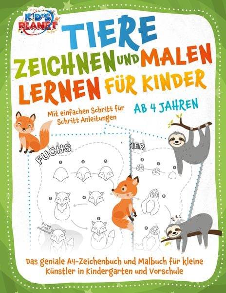 Tiere zeichnen und malen lernen für Kinder ab 4 Jahren - Mit einfachen Schritt für Schritt Anleitungen: Das geniale A4-Zeichenbuch und Malbuch für