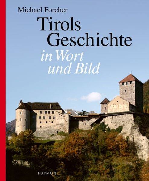 Tirols Geschichte in Wort und Bild