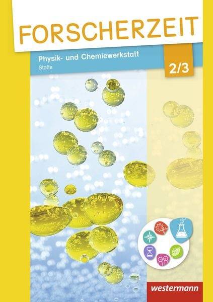 Forscherzeit 2 / 3. Schülerheft. Physik- und Chemiewerkstatt - Stoffe 2/3