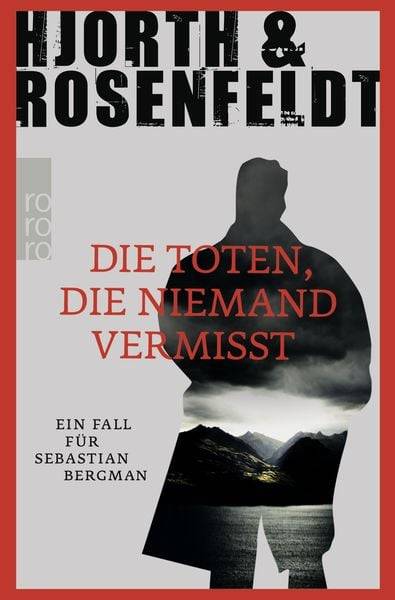 Die Toten, die niemand vermisst / Sebastian Bergman Band 3