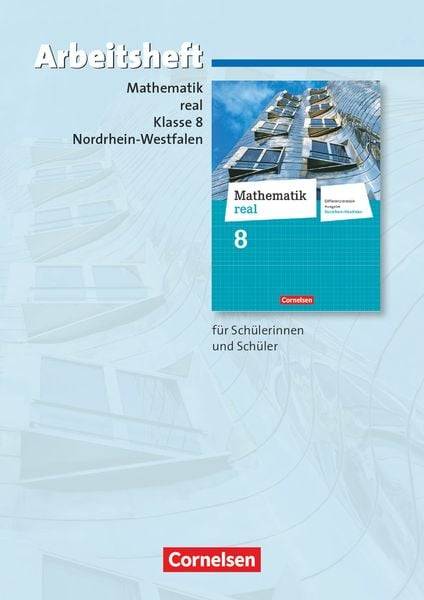 Mathematik real 8. Schuljahr. Arbeitsheft mit eingelegten Lösungen. Differenzierende Ausgabe Nordrhein-Westfalen
