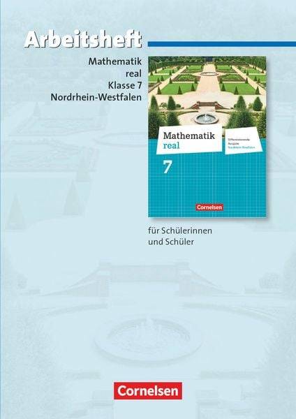 Mathematik real 7. Schuljahr. Arbeitsheft mit eingelegten Lösungen. Differenzierende Ausgabe Nordrhein-Westfalen
