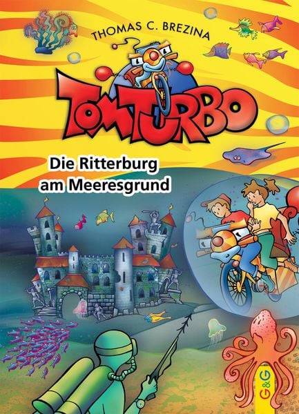 Tom Turbo: Die Ritterburg am Meeresgrund