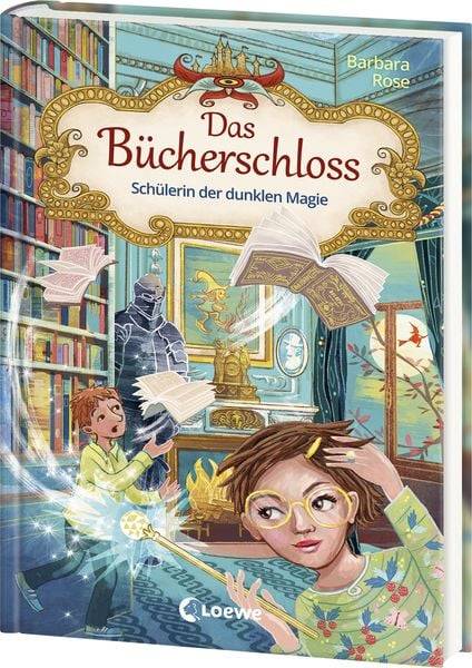 Das Bücherschloss (Band 6) - Schülerin der dunklen Magie