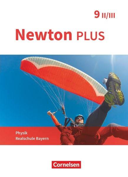 Newton plus - Realschule Bayern - 9. Jahrgangsstufe - Wahlpflichtfächergruppe II-III. Schülerbuch