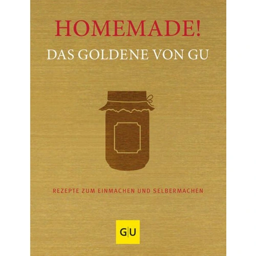 Homemade! Das Goldene von GU Homemade! Das Goldene von GU