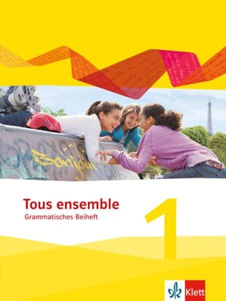 Tous ensemble 1. Grammatisches Beiheft. Ausgabe 2013