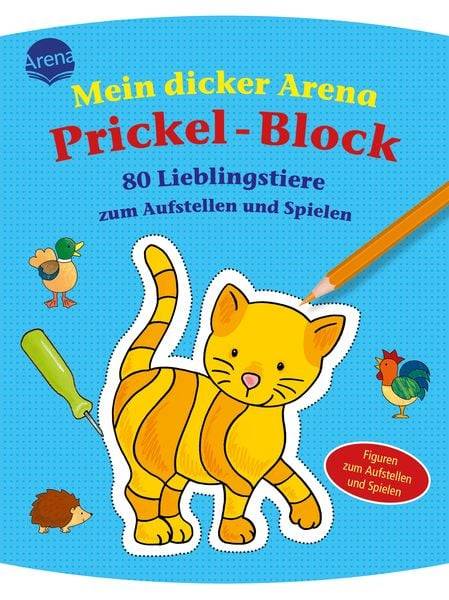 Mein Arena Prickel-Block / 80 Lieblingstiere zum Aufstellen und Spielen