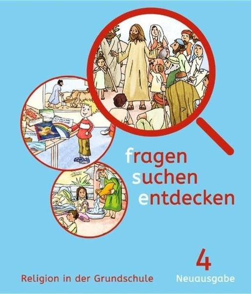 Fragen - suchen - entdecken. Religion in der Grundschule. Neuausgabe