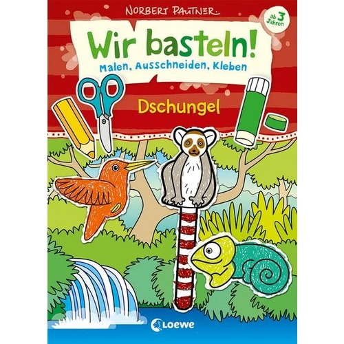 Wir basteln! - Malen, Ausschneiden, Kleben - Dschungel Wir basteln! - Malen, Ausschneiden, Kleben - Dschungel