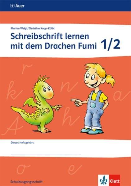 Schreibschrift lernen mit dem Drachen Fumi. Arbeitsheft 1. und 2. Klasse. Schulausgangsschrift