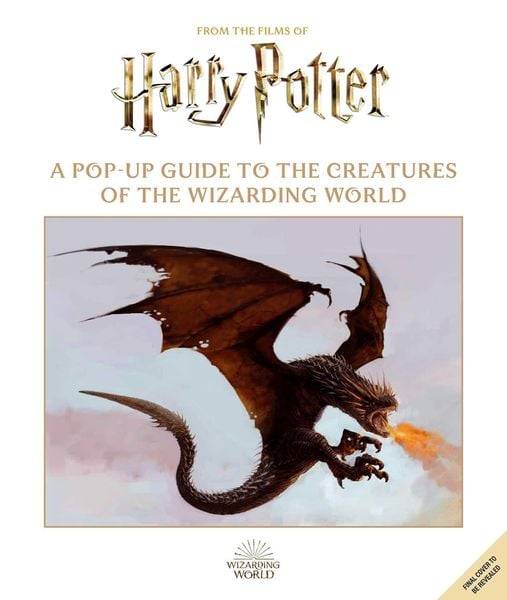 Harry Potter: A Pop-Up Guide to the Creatures of the Wizarding World