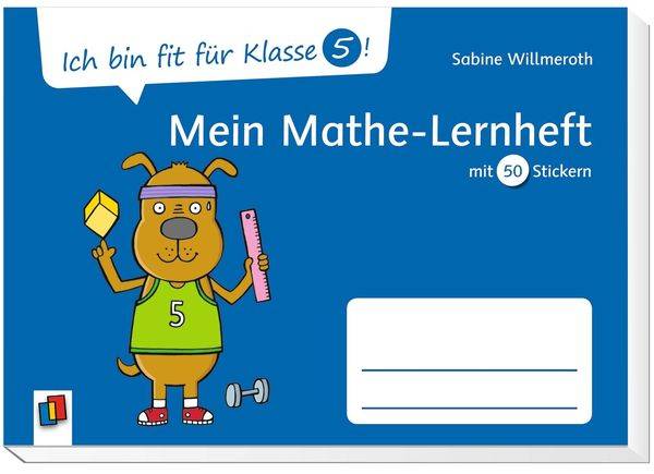 Ich bin fit für Klasse 5! Mein Mathe-Lernheft
