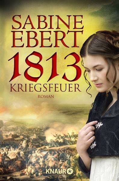 1813 - Kriegsfeuer / Henriette Band 1