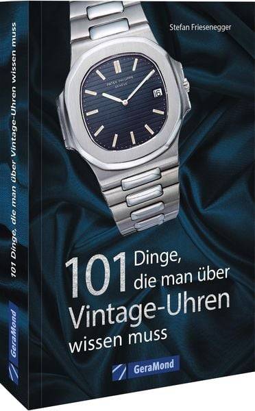 101 Dinge, die man über Vintage-Uhren wissen muss