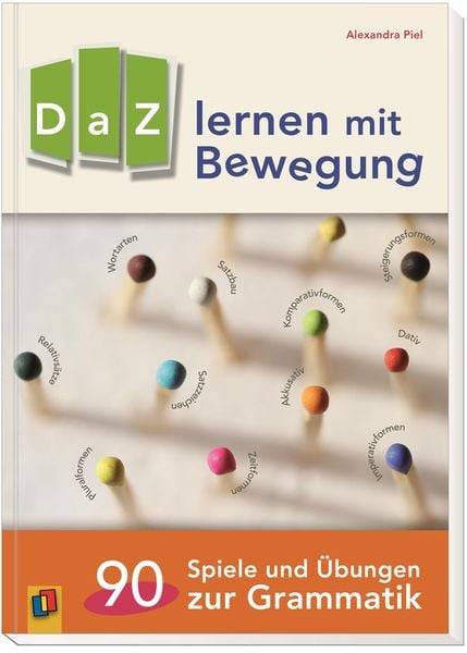 DaZ lernen mit Bewegung. 90 Spiele und Übungen zur Grammatik